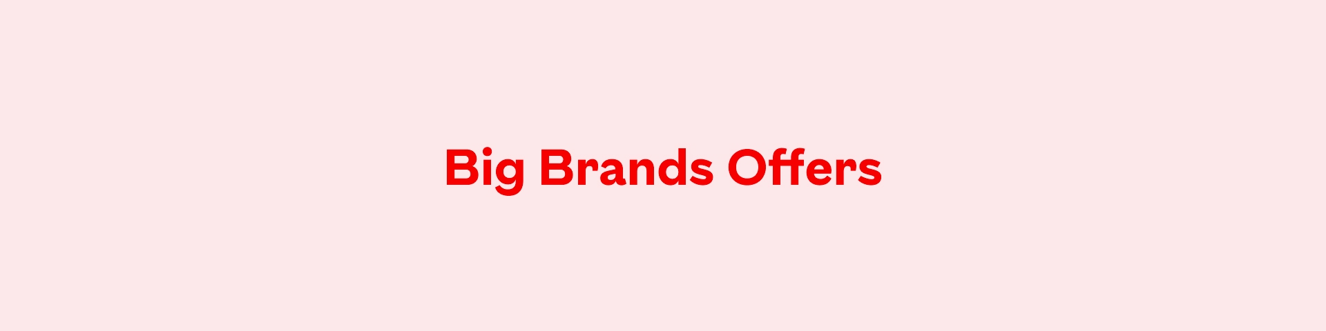 Big Brands Offers
