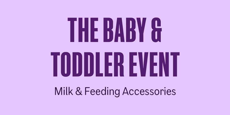 The Baby & Toddler Event - Milk & Feeding Accessories