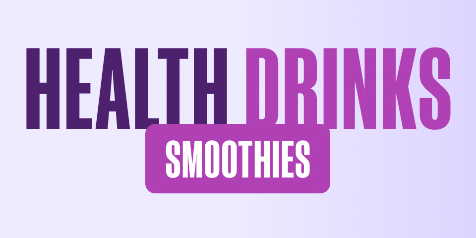 Health Drinks - Smoothies