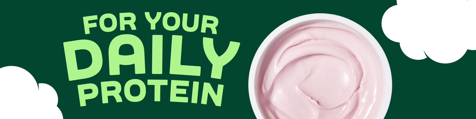 For Your Daily Protein