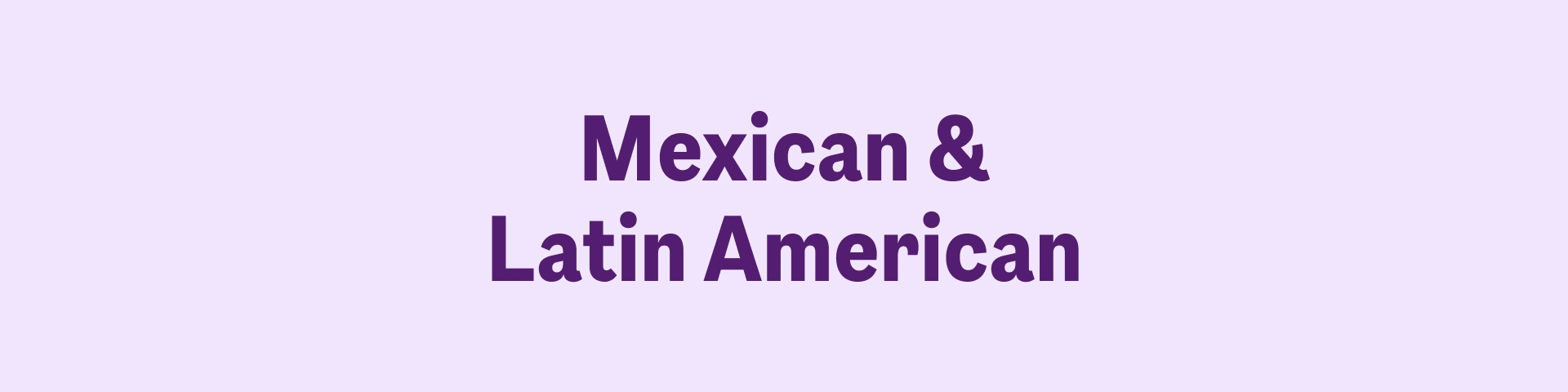 Mexican & Latin American