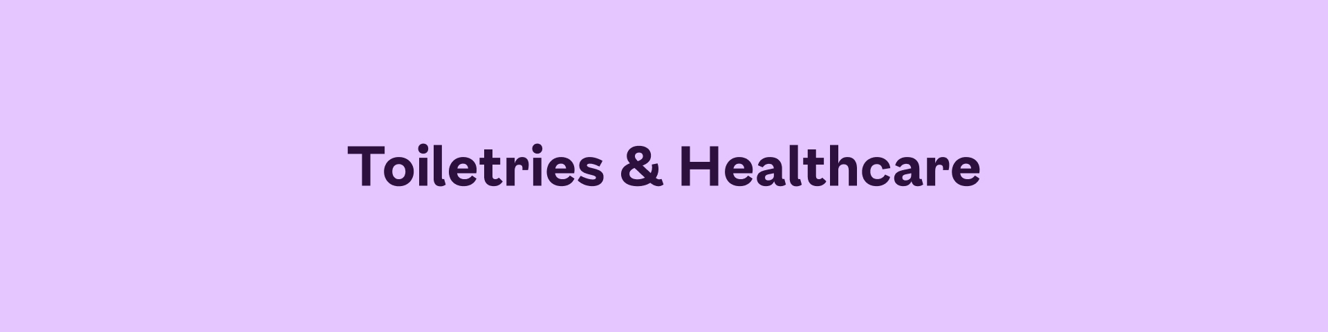 Toiletries & Healthcare