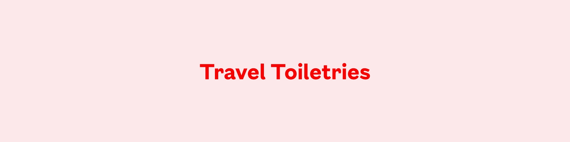 Travel Toiletries