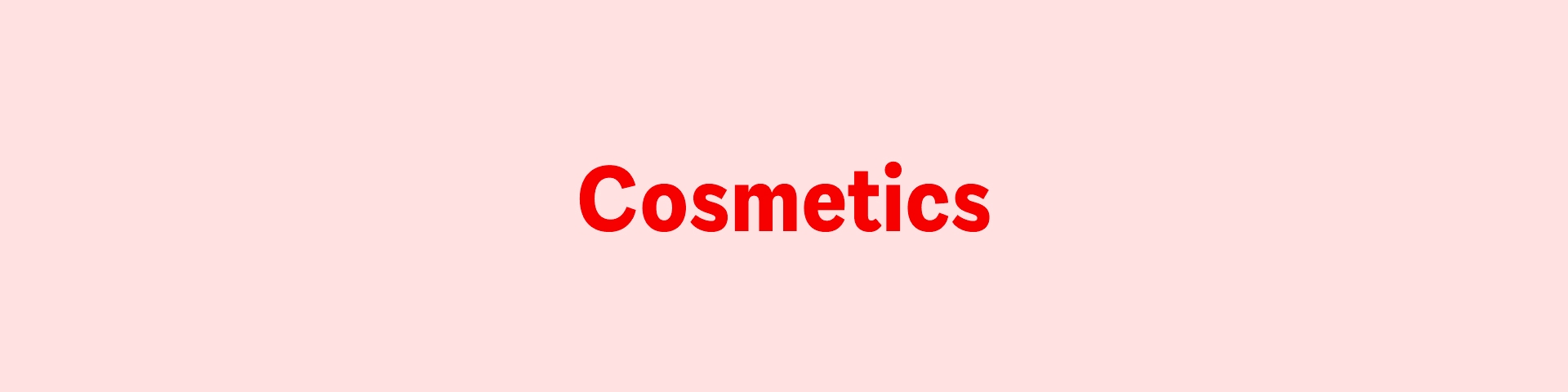 Cosmetics