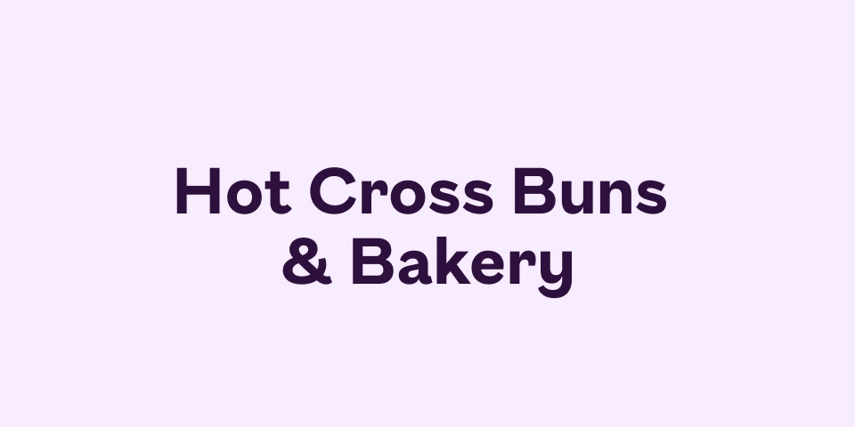 Hot Cross Buns & Bakery