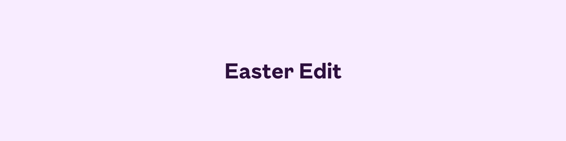 Easter Edit