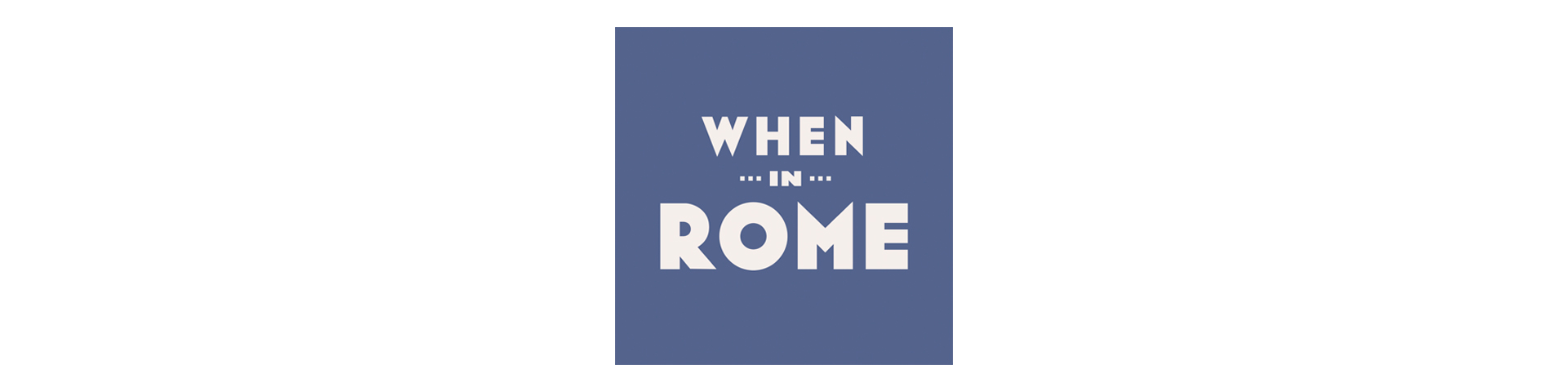 When In Rome