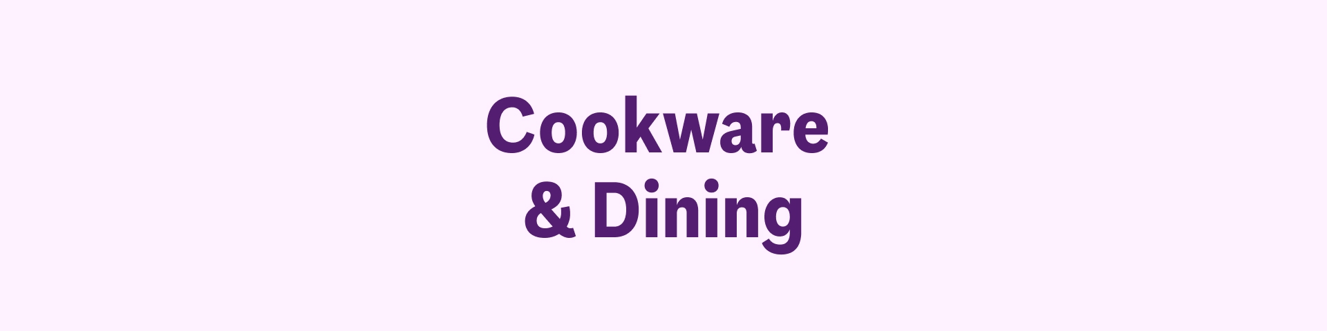 Cookware & Dining