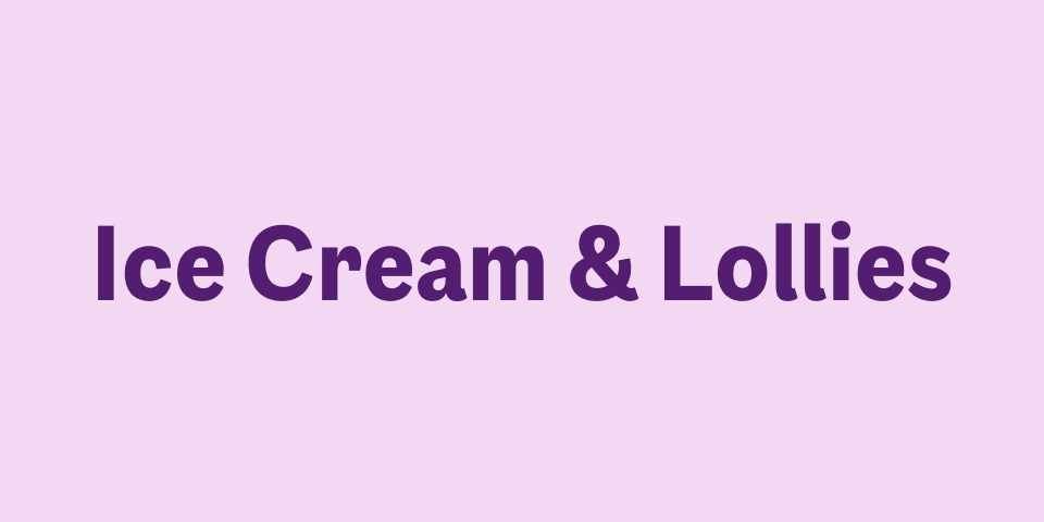 Ice Cream & Lollies