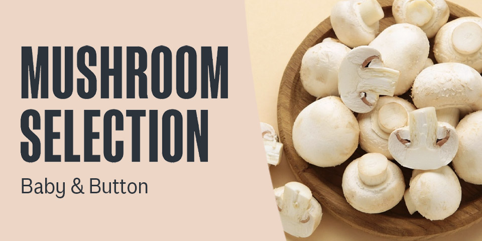 Mushroom Selection - Baby & Button