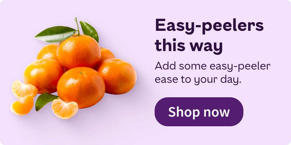 Shop easy-peelers this way.