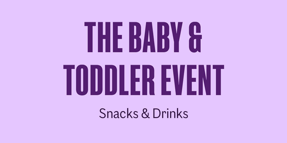The Baby & Toddler Event - Snacks & Drinks