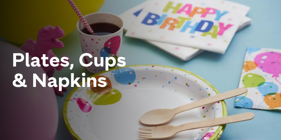 Plates, Cups & Napkins