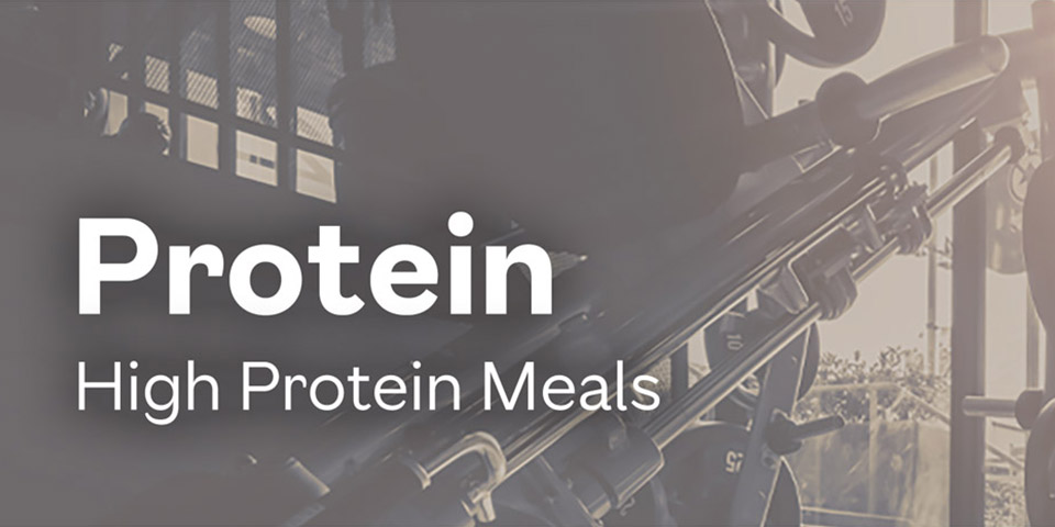 High Protein Meals