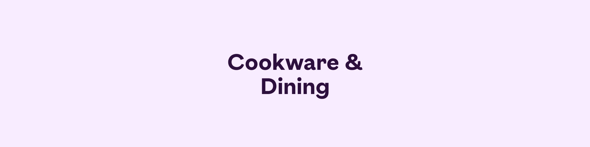 Cookware & Dining
