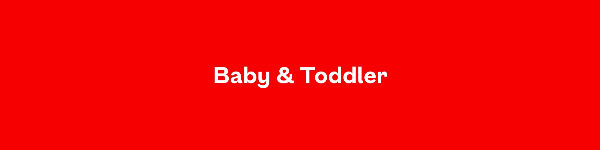 Baby & Toddler