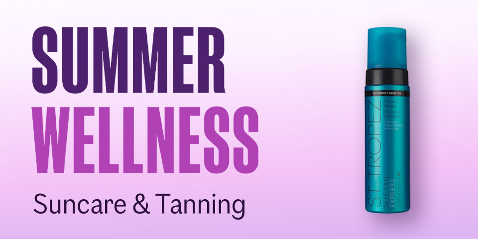 Summer Wellness - Suncare & Tanning