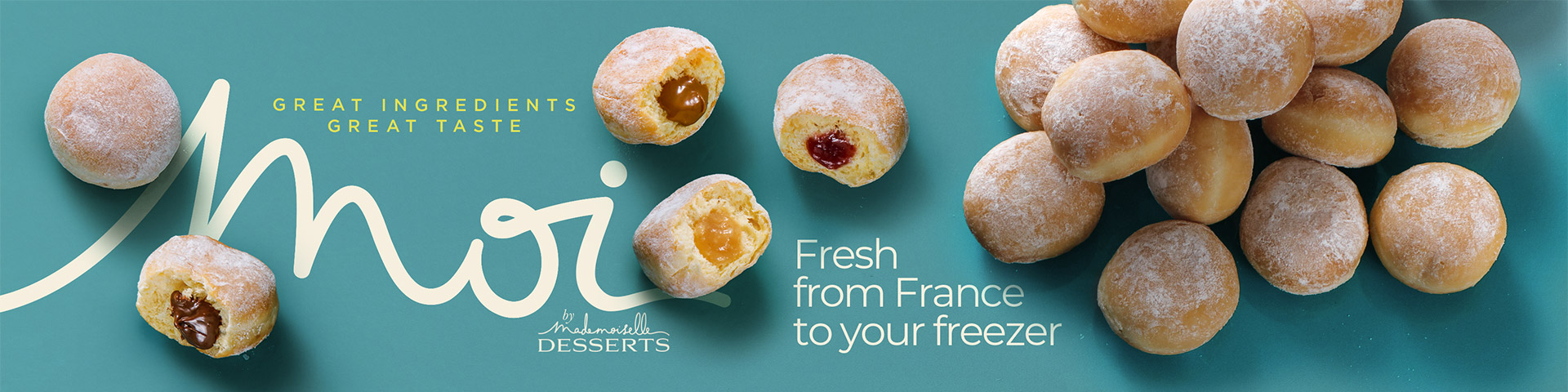 Great ingredients. Great taste. Moi Desserts - Fresh from France to your freezer