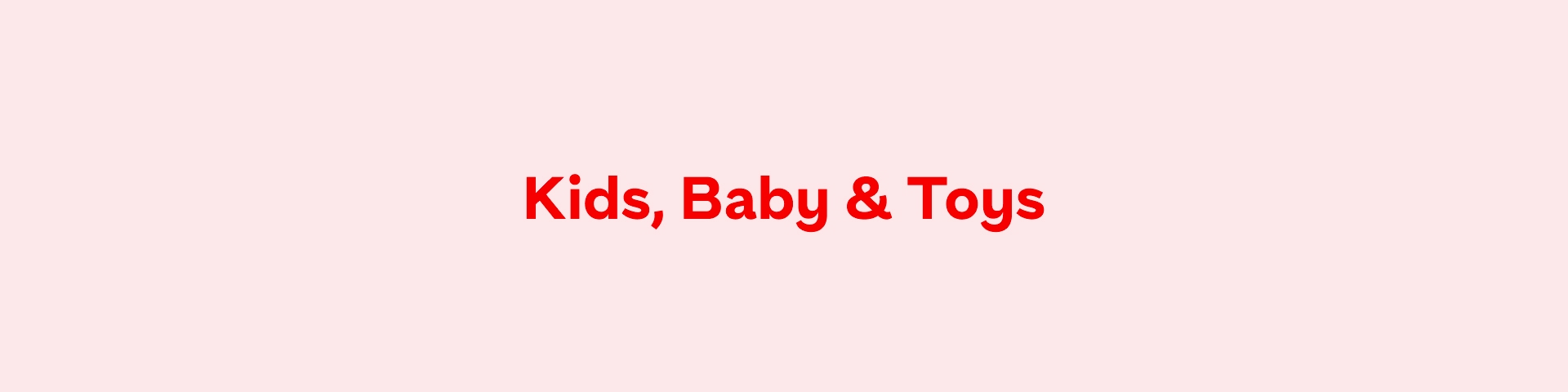 Kids, Baby & Toys