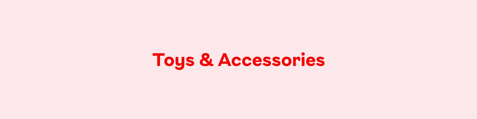 Toys & Accessories