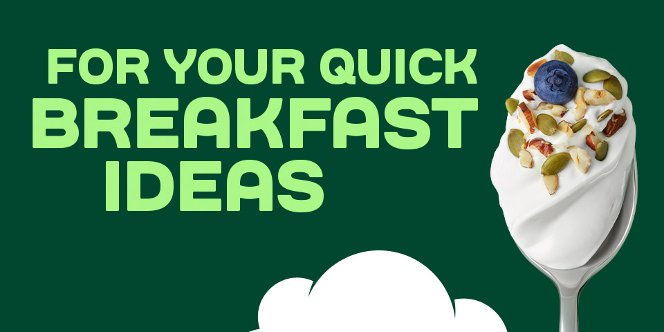 Arla - For Your Quick Breakfast Ideas