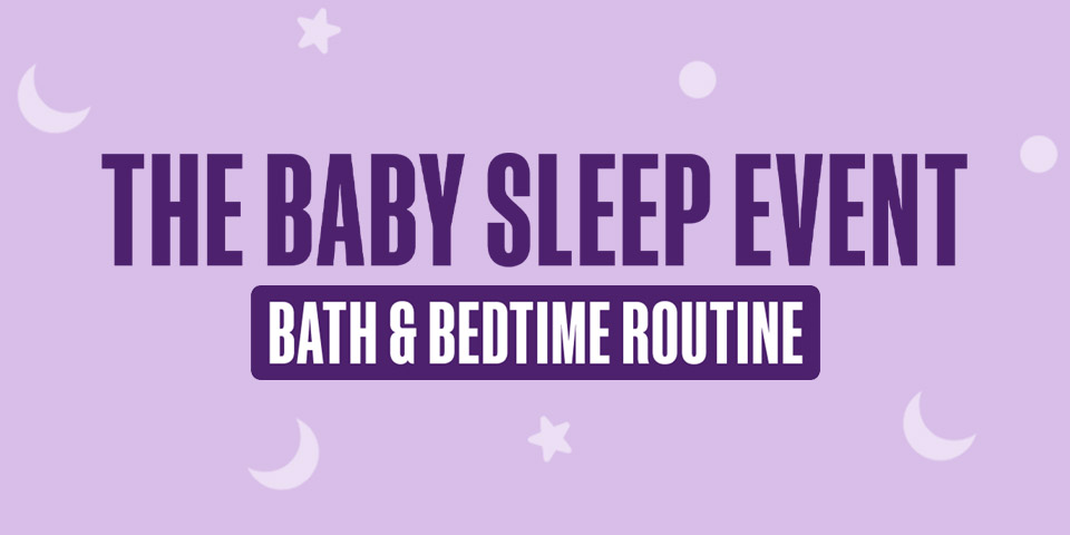 The Baby Sleep Event - Bath & Bedtime Routine