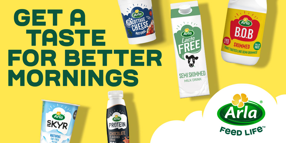 Arla - Get a taste for better mornings