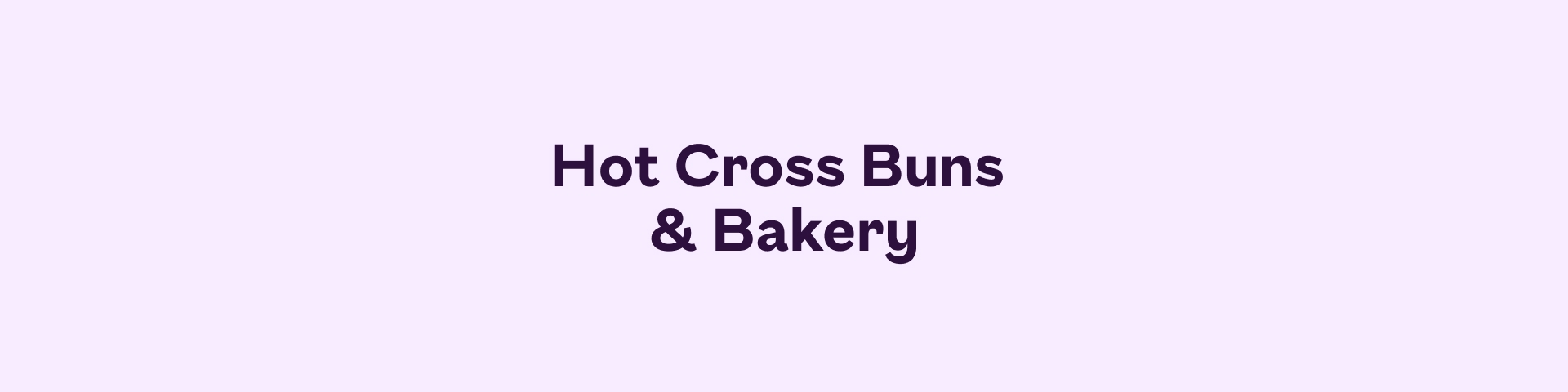 Hot Cross Buns & Bakery