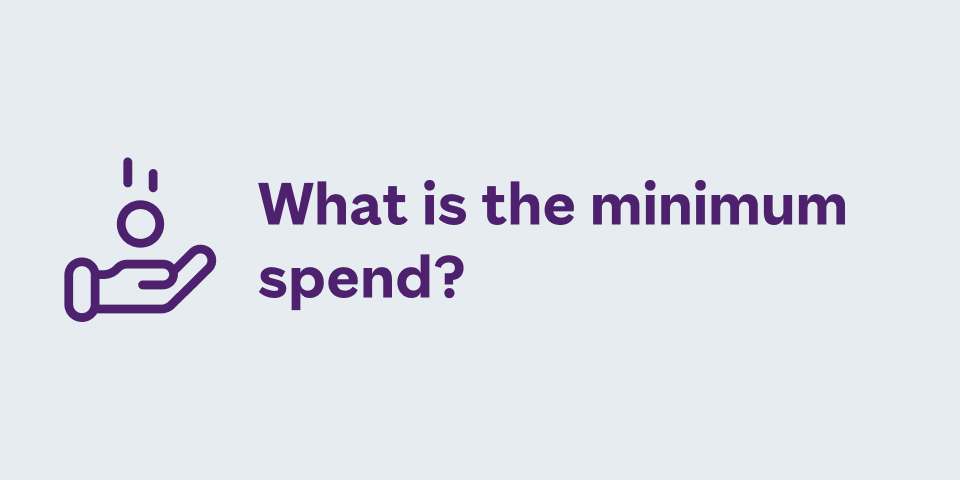 What is the minimum spend?