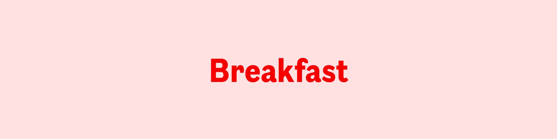 Breakfast