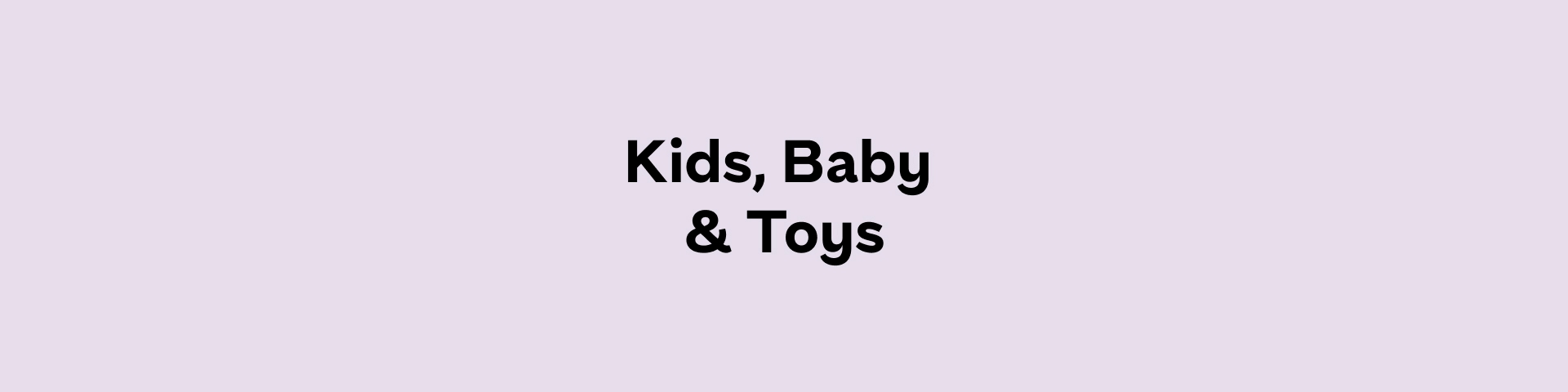 Kids, Baby & Toys