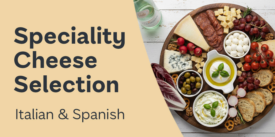 Speciality Cheese Selection - Italian & Spanish