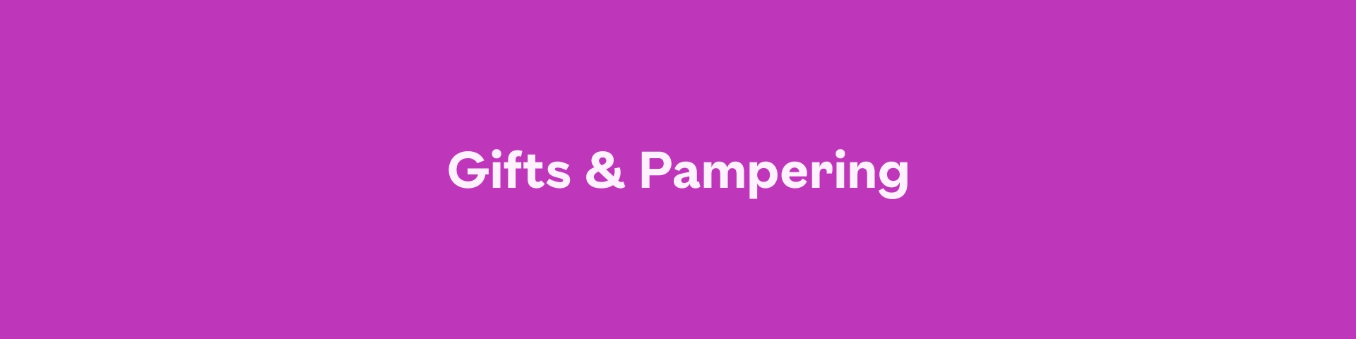 Gifts & Pampering