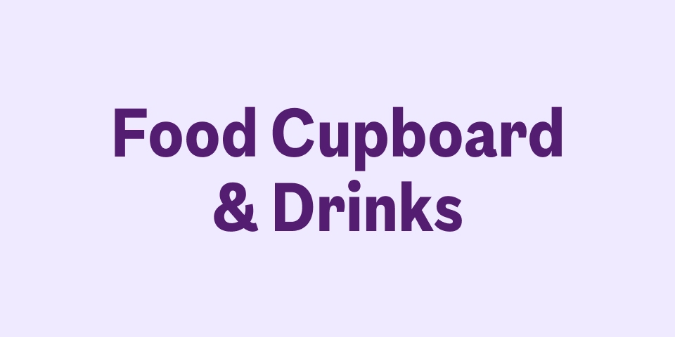 Food Cupboard & Drinks