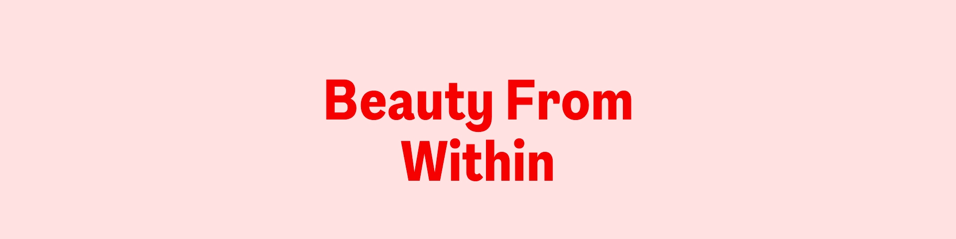 Beauty From Within