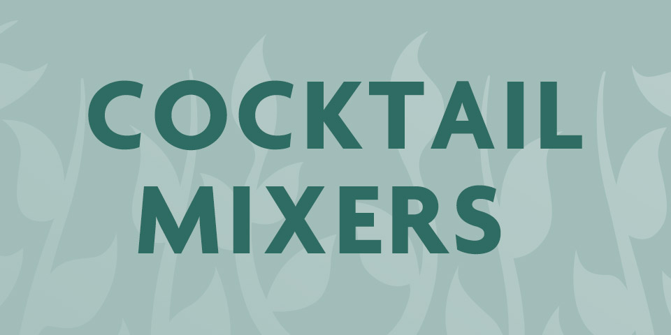 Cocktail Mixers