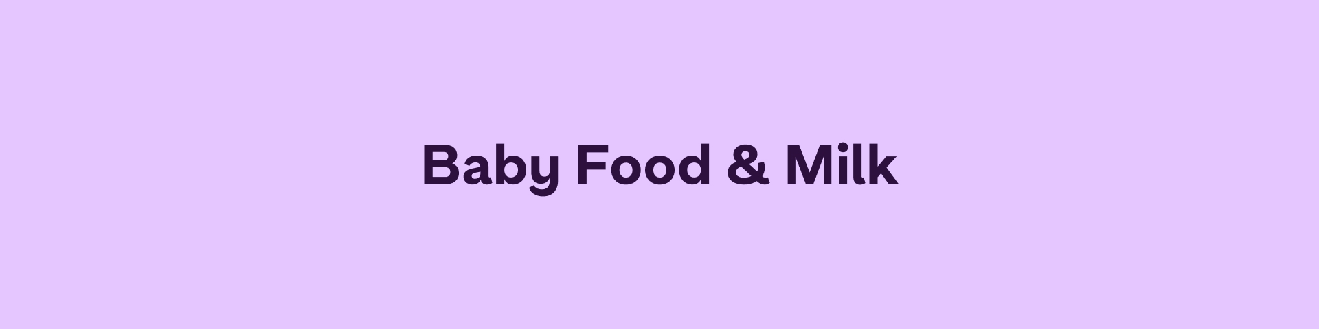 Baby Food & Milk