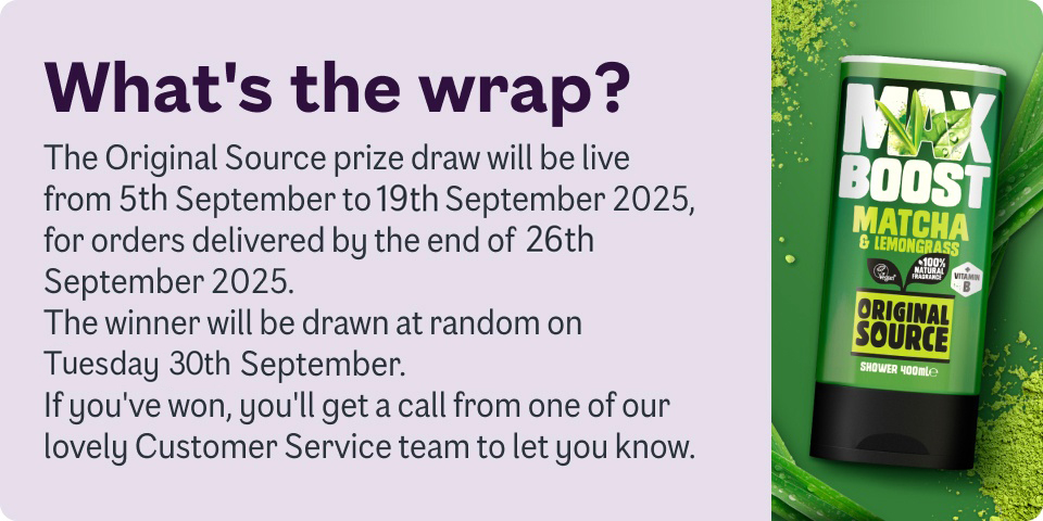What's the wrap? The Original Source prize draw will be live from 3rd September to 16th September 2025 