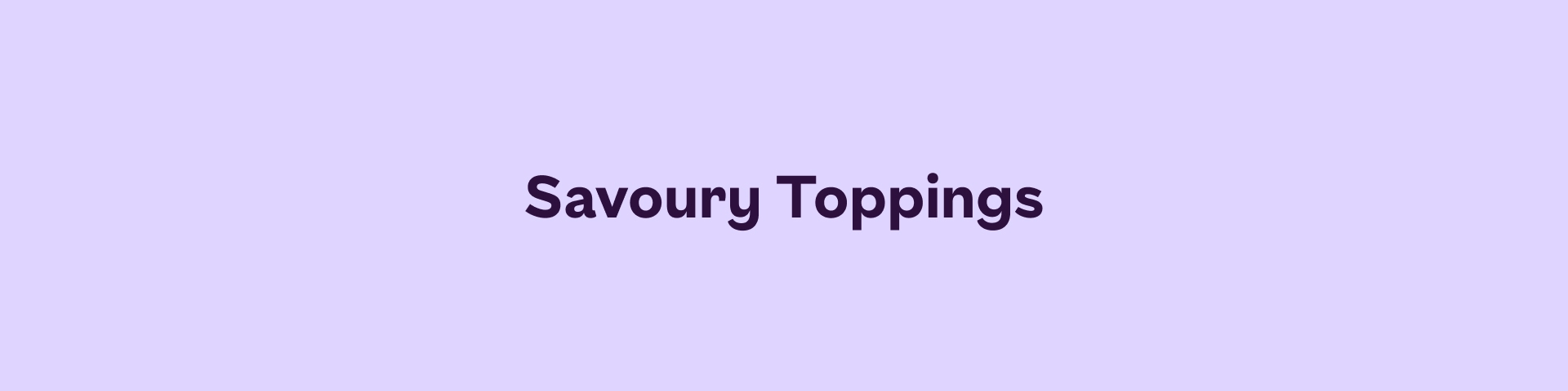 Savoury Toppings