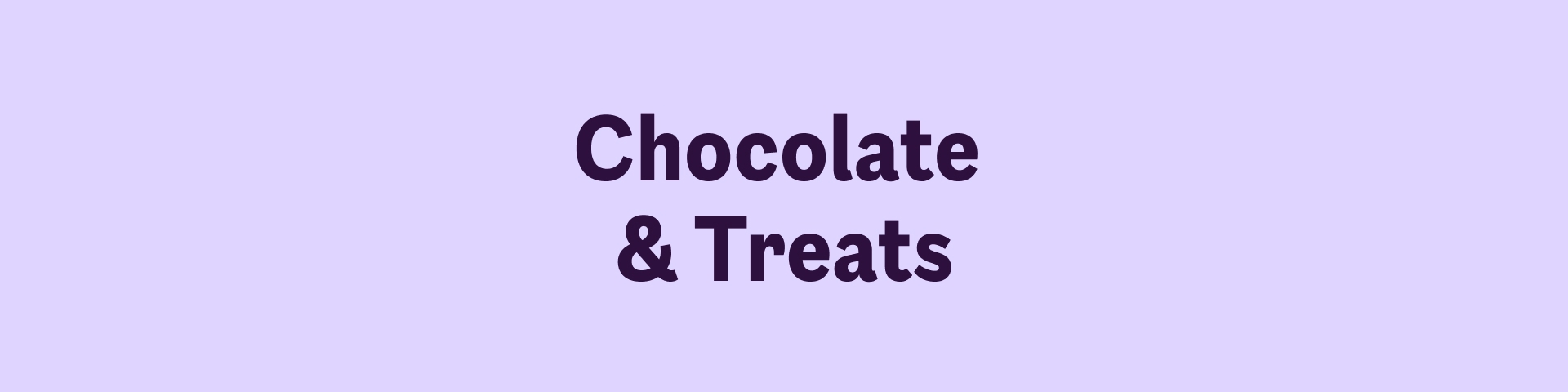 Chocolate & Treats