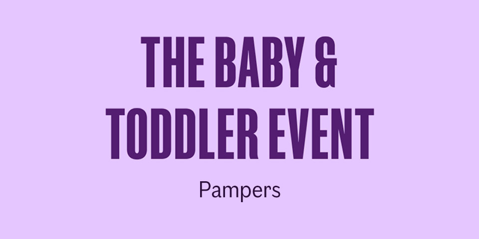 The Baby & Toddler Event - Pampers
