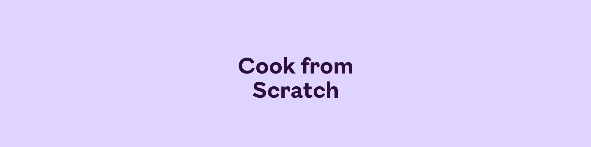 Cook from Scratch