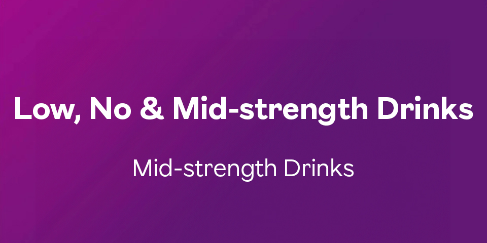 Mid-strength Drinks