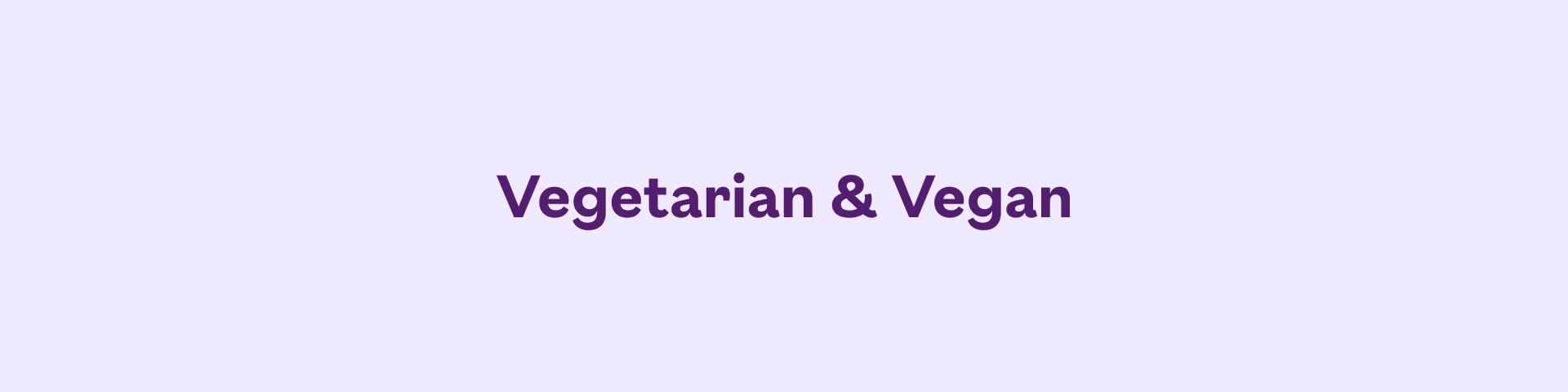 Vegetarian & Vegan