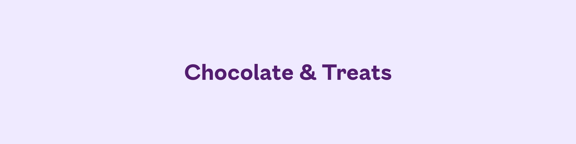 Chocolate & Treats