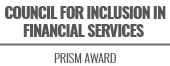 Council for Inclusion in Financial Services - Prism Award