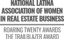 National Latina Association of Women in Real Estate Business - Roaring Twenty Awards The Trailblazer Award