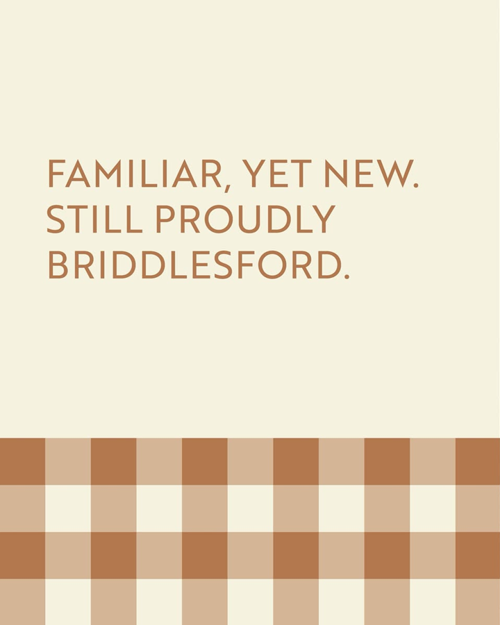 Familiar, yet new. Still proudly Briddlesford.