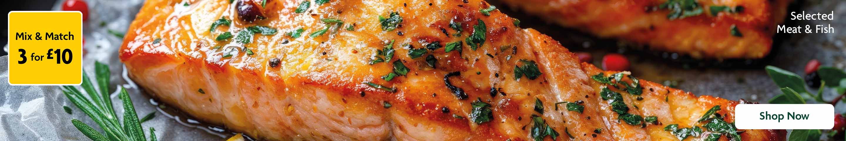 3 for £10 on selected Meat & Fish