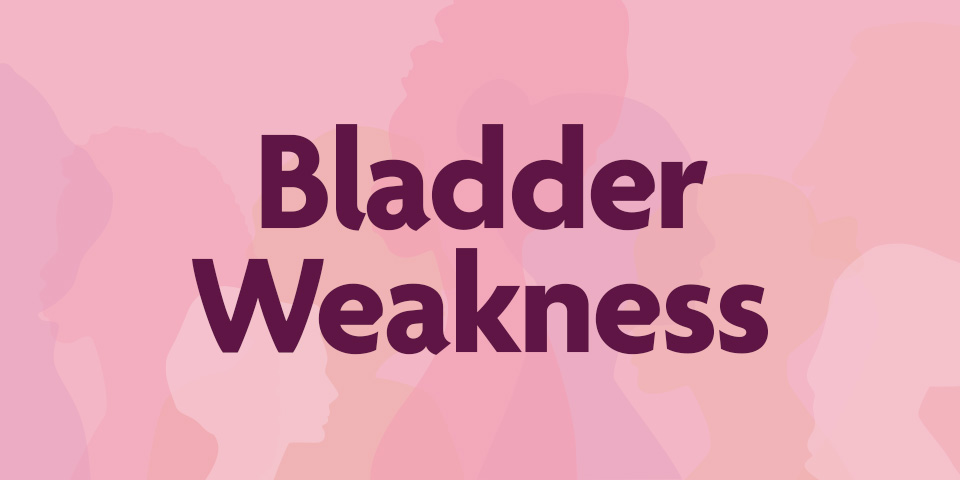 Bladder Weakness